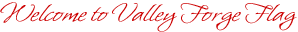 Welcome to Valley Forge Flag